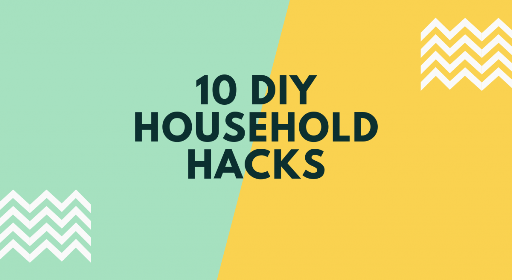 10 DIY Household Hacks